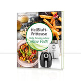 GOURMETmaxx Buch Heißluft-Fritteuse mit 70 Rezepten für fettarme Snacks, Hauptgerichte und Desserts ohne Fett zubereitet.