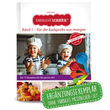 Rezeptbuch (Ergänzungsexemplar ohne Messbecher) - Band 1 - Für die Backprofis von morgen mit 15 kinderleichten Rezepten.